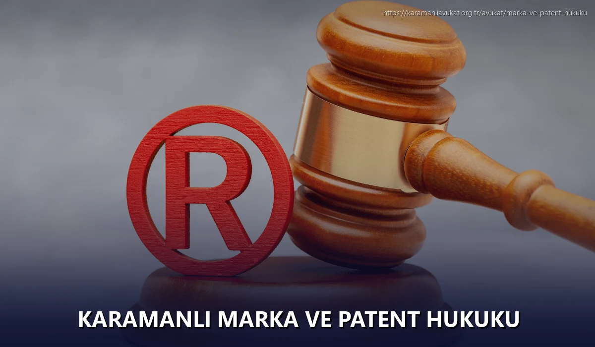 Karamanlı Marka ve Patent Hukuku