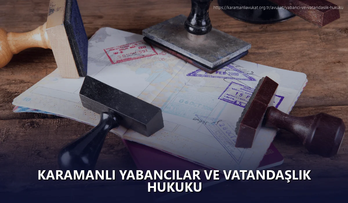 Karamanlı Yabancılar ve Vatandaşlık Hukuku